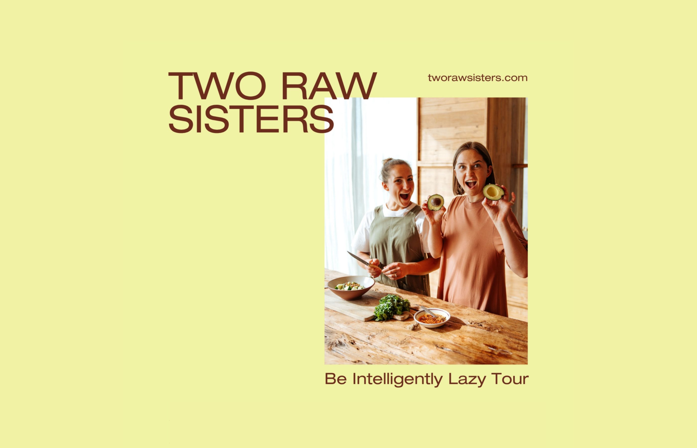 Two Raw Sisters – Be Intelligently Lazy
