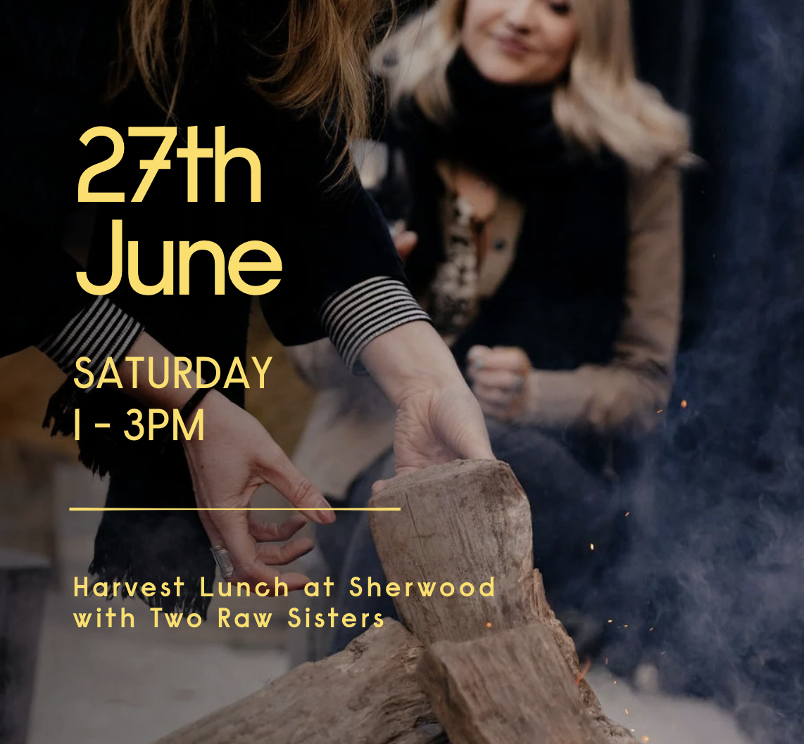 Harvest Lunch at Sherwood with Two Raw Sisters 